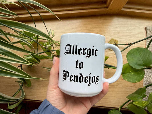 Allergic to Pendejos mug, 12oz