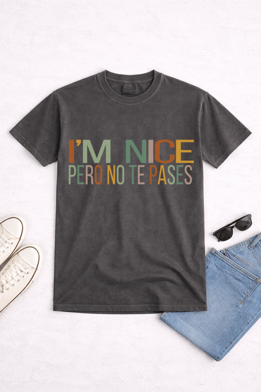 I’M NICE (pero no te pases) graphic tee